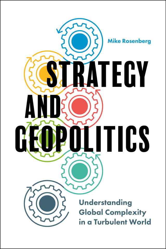 Strategy and Geopolitics: Understanding Global Complexity in a Turbulent World book cover by Mike Rosenberg