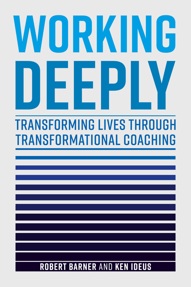 Working Deeply: Transforming Lives Through Transformational Coaching book cover by Robert Barner, Ken Ideus