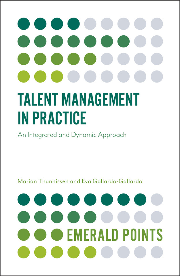Talent Management in Practice: An Integrated and Dynamic Approach (Emerald Points) book cover by Marian Thunnissen, Eva Gallardo-Gallardo