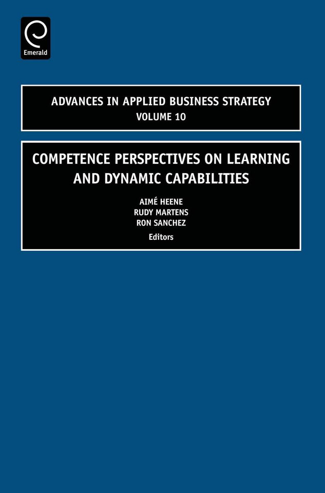 Competence Perspectives on Learning and Dynamic Capabilities (Advances in Applied Business Strategy #10) [9780762314720]