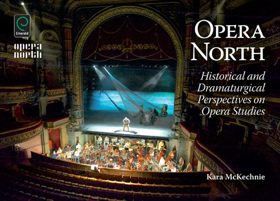 Opera North: Historical and Dramaturgical Perspectives on Opera Studies book cover by Kara McKechnie