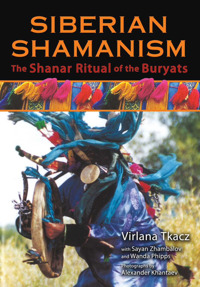 Siberian Shamanism: The Shanar Ritual of the Buryats book cover by Virlana Tkacz