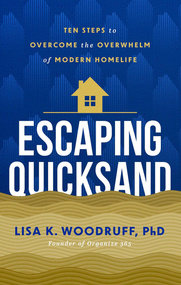 Escaping Quicksand: 10 Steps to Overcome the Overwhelm of Modern Homelife book cover by Lisa Woodruff