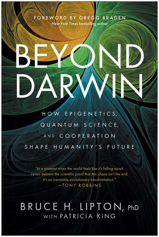 Beyond Darwin: How Epigenetics, Quantum Science, and Cooperation Shape Humanity's Future book cover by Bruce H. Lipton