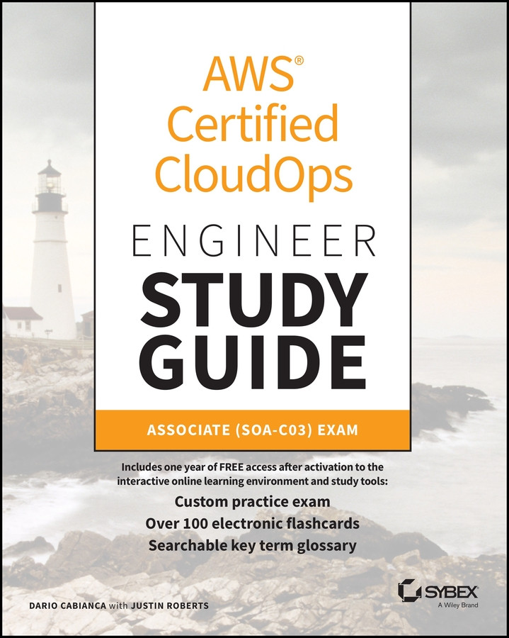 AWS Certified CloudOps Engineer Study Guide: Associate (SOA-C03) Exam (Sybex Study Guide) book cover by Dario Cabianca, Justin Roberts