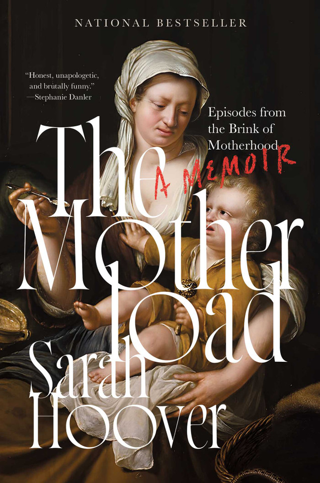 The Motherload: Episodes from the Brink of Motherhood book cover by Sarah Hoover