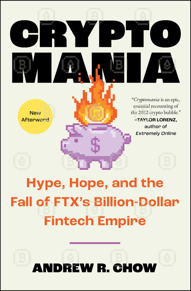 Cryptomania: Hype, Hope, and the Fall of FTX's Billion-Dollar Fintech Empire book cover by Andrew R Chow