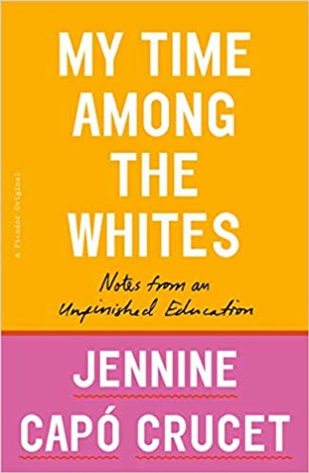 My Time Among the Whites: Notes from an Unfinished Education Cover
