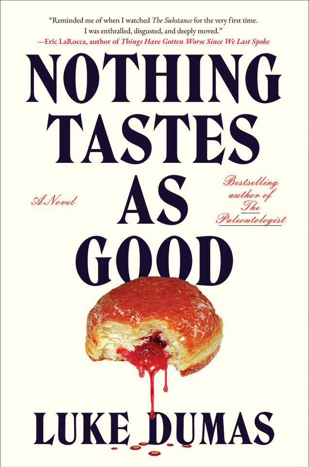 Nothing Tastes as Good: A Novel book cover by Luke Dumas