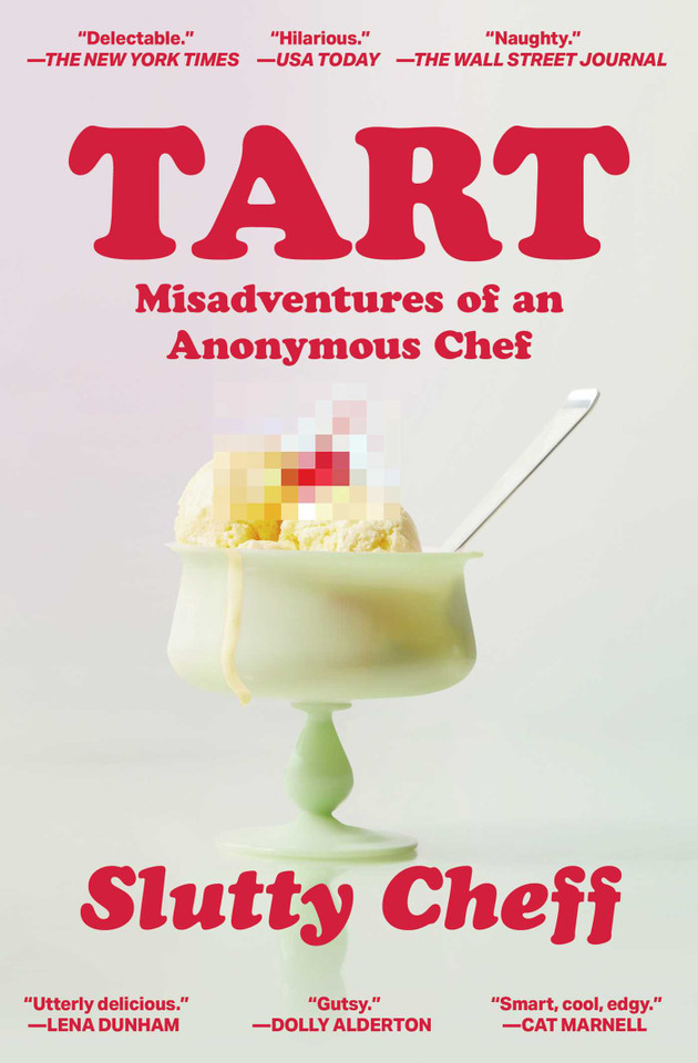 Tart: Misadventures of an Anonymous Chef book cover by Slutty Cheff