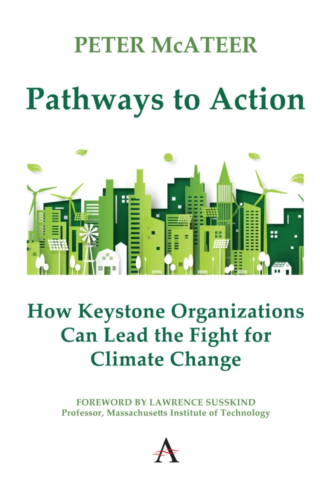 Pathways to Action: How Keystone Organizations Can Lead the Fight for Climate Change (Anthem Environment and Sustainability Initiative #1) book cover by Peter McAteer
