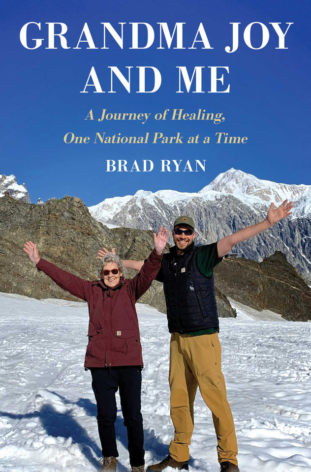Grandma Joy and Me: A Journey of Healing, One National Park at a Time book cover by Brad Ryan
