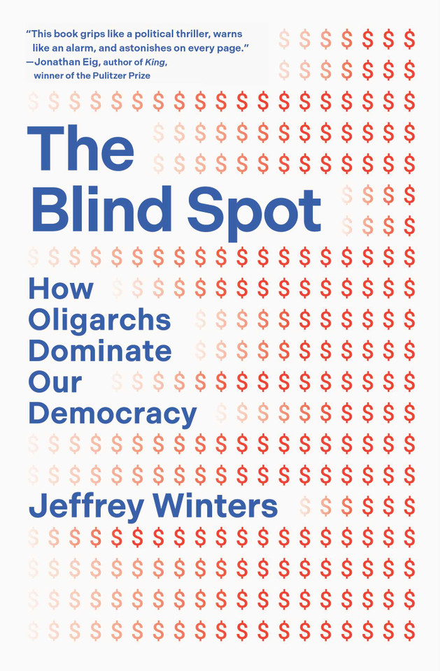 The Blind Spot: How Oligarchs Dominate Our Democracy book cover by Jeffrey Winters