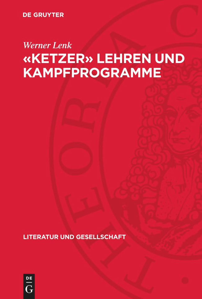 «Ketzer» lehren und Kampfprogramme: Ideologieentwicklung im Zeichen der frühbürgerlichen Revolution (Literatur und Gesellschaft) book cover by Werner Lenk