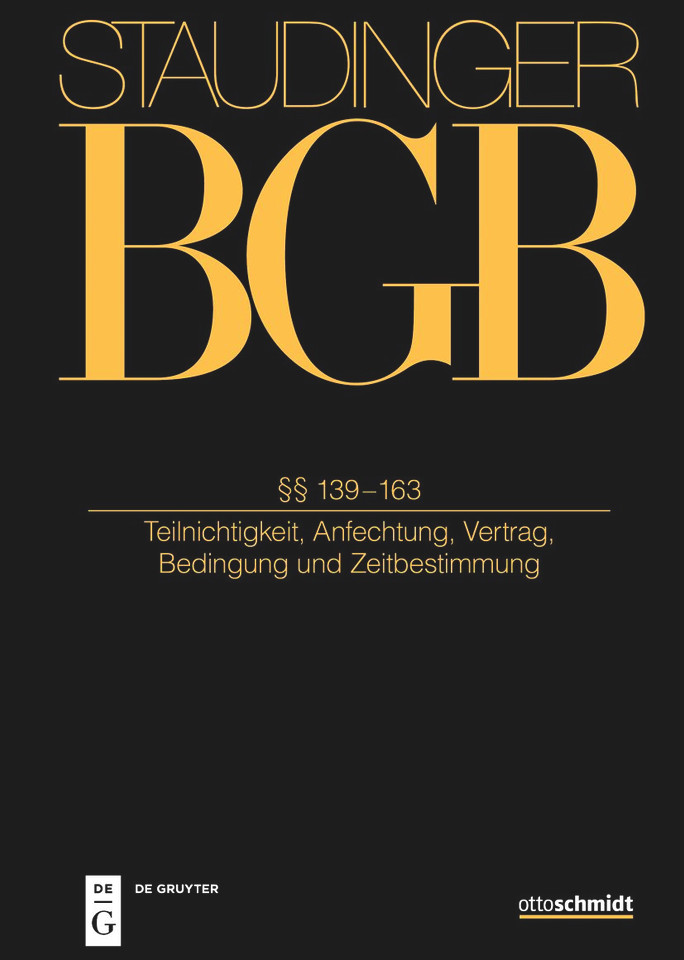 §§ 139-163: (Teilnichtigkeit, Anfechtung, Vertrag, Bedingung und Zeitbestimmung) [9783805914178]