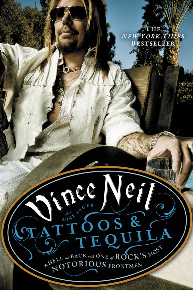 Tattoos & Tequila: To Hell and Back with One of Rock's Most Notorious Frontmen book cover by Vince Neil