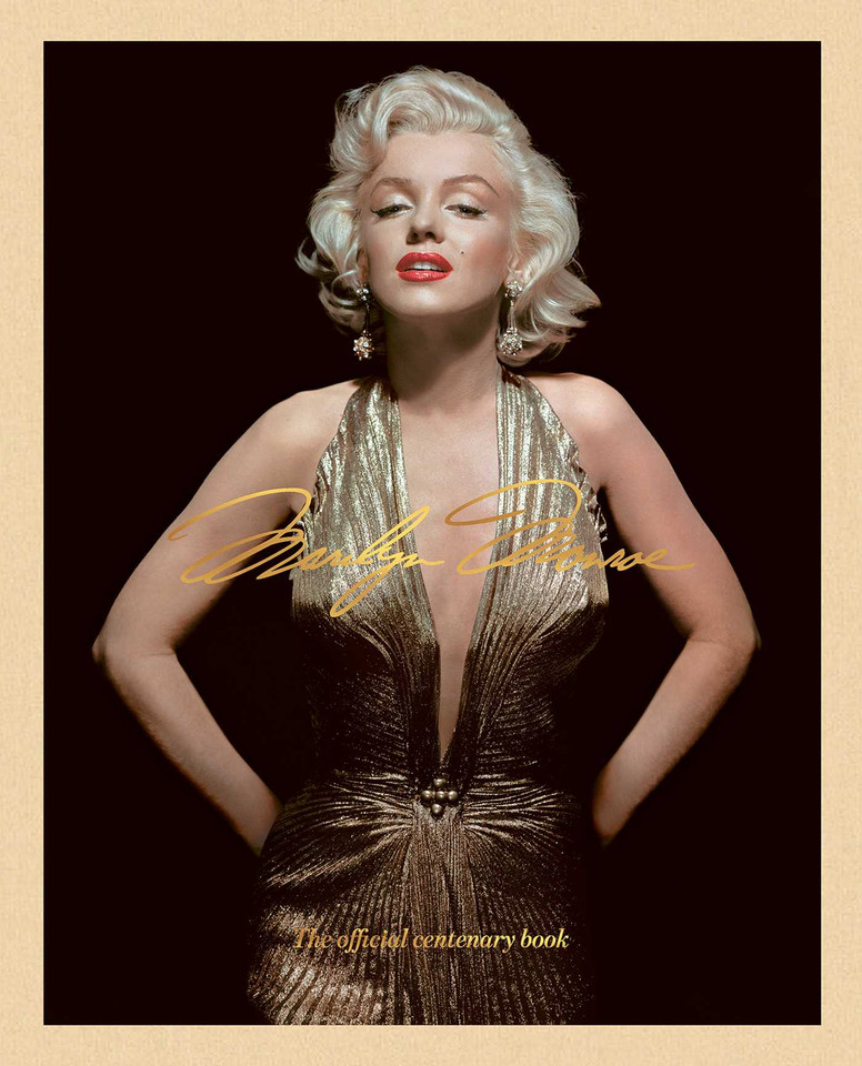Marilyn Monroe 100: The Official Centenary Book (The Marilyn Monroe Collection) book cover by 