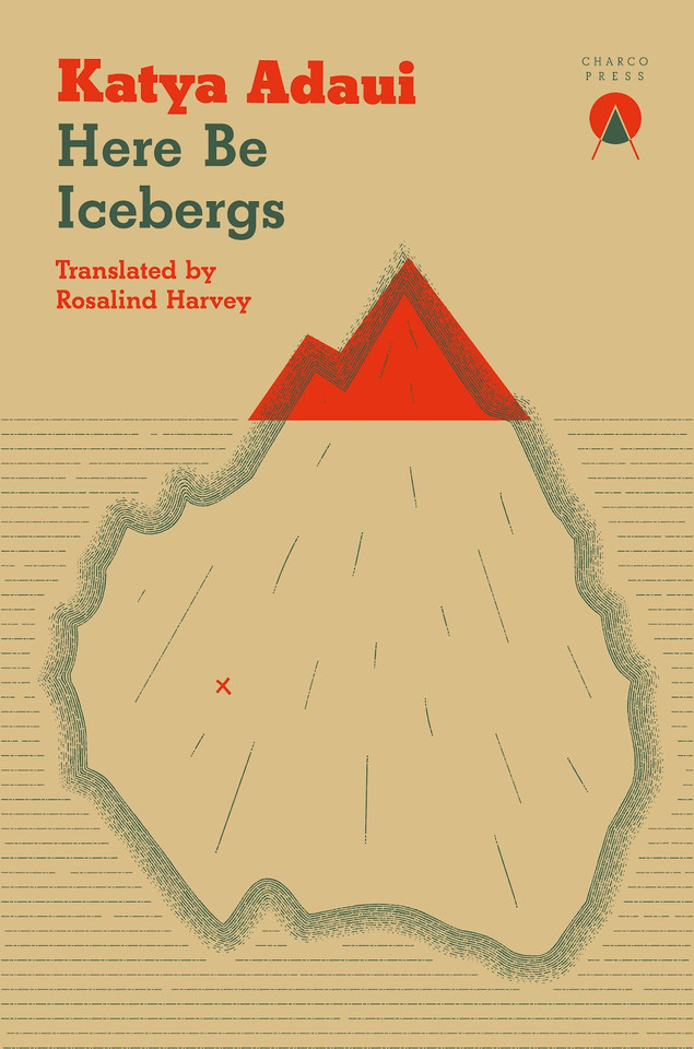 Here Be Icebergs book cover by Katya Adaui