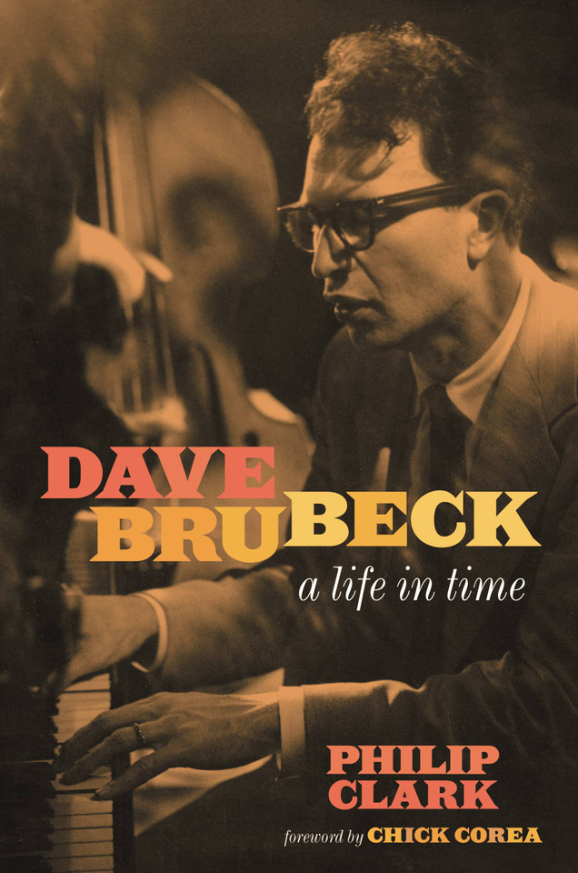 Dave Brubeck: A Life in Time book cover by Philip Clark
