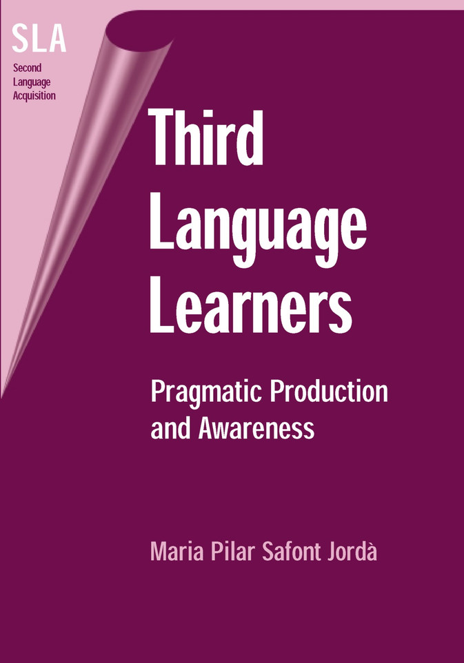 Third Language Learners: Pragmatic Production and Awareness (Second Language Acquisition #12) book cover by Maria Pilar Safont Jorda