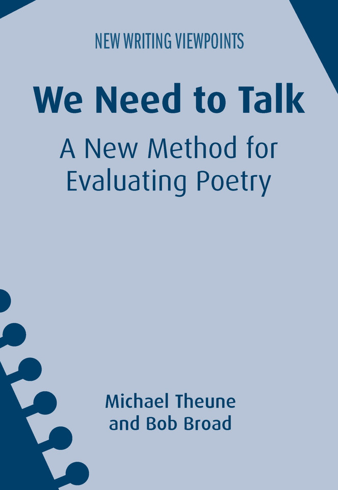 We Need to Talk: A New Method for Evaluating Poetry (New Writing Viewpoints #16) book cover by Michael Theune, Bob Broad