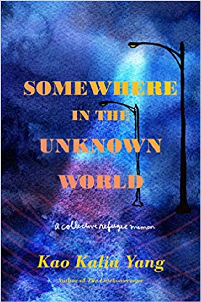 Somewhere in the Unknown World: A Collective Refugee Memoir Cover
