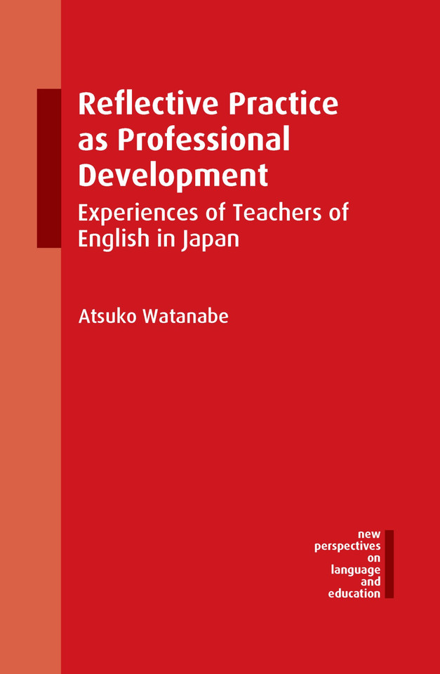 Reflective Practice as Professional Development: Experiences of Teachers of English in Japan (New Perspectives on Language and Education #52) book cover by Atsuko Watanabe