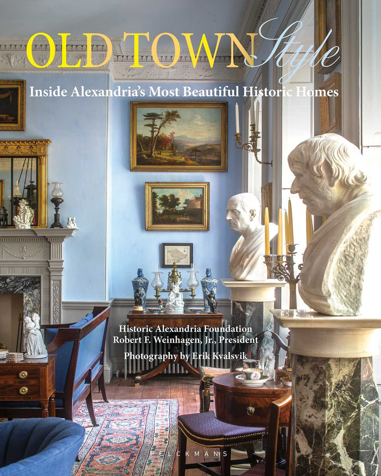 Old Town Style: Inside Alexandria's Most Beautiful Historic Homes book cover by Robert F. Weinhagen