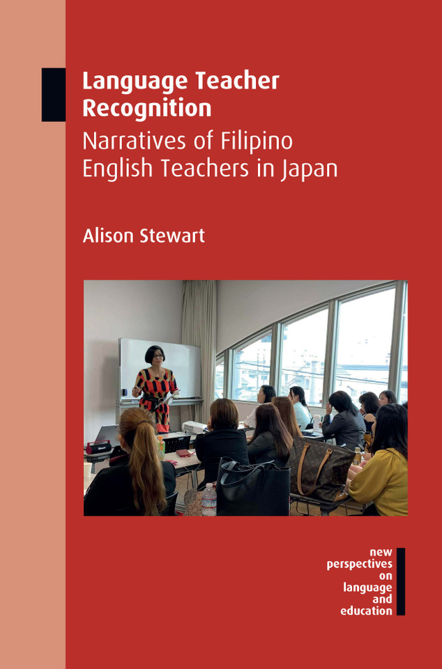 Language Teacher Recognition: Narratives of Filipino English Teachers in Japan (New Perspectives on Language and Education #80) book cover by Alison Stewart