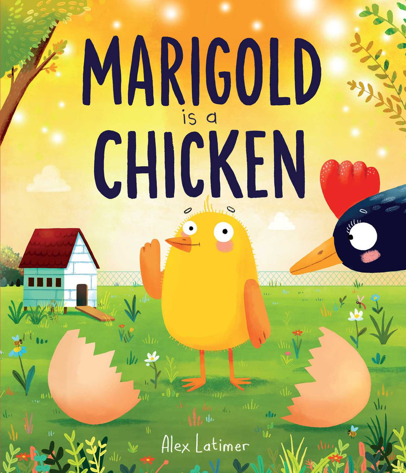 Marigold is a Chicken book cover by Alex Latimer