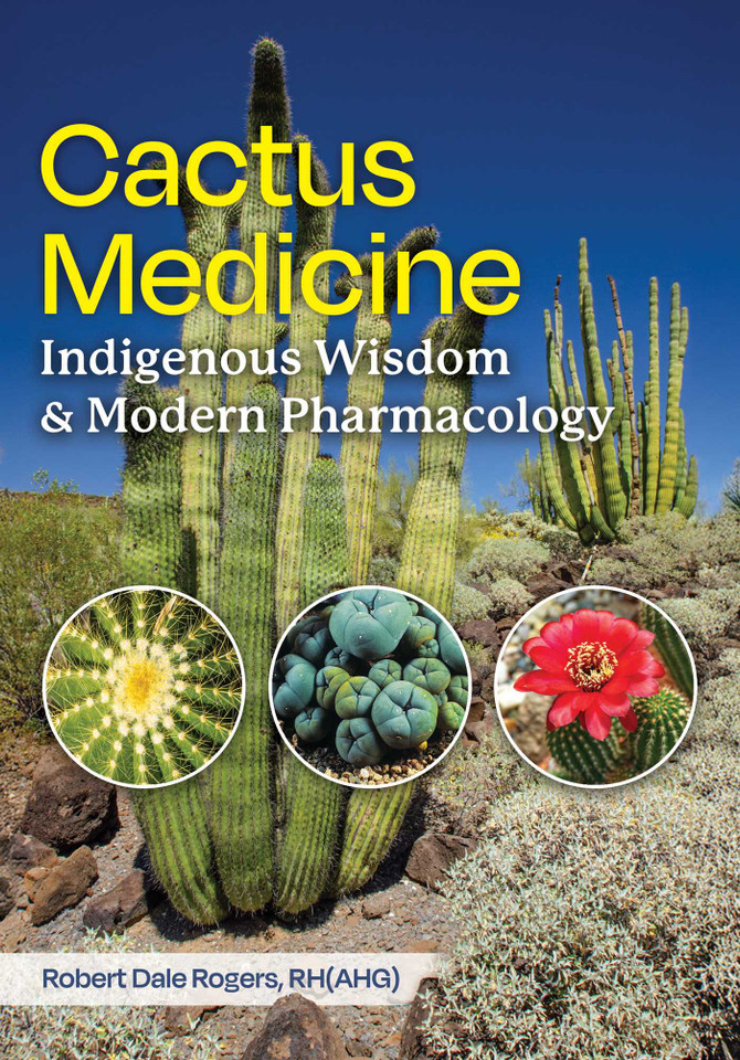 Cactus Medicine: Indigenous Wisdom and Modern Pharmacology book cover by Robert Dale Rogers