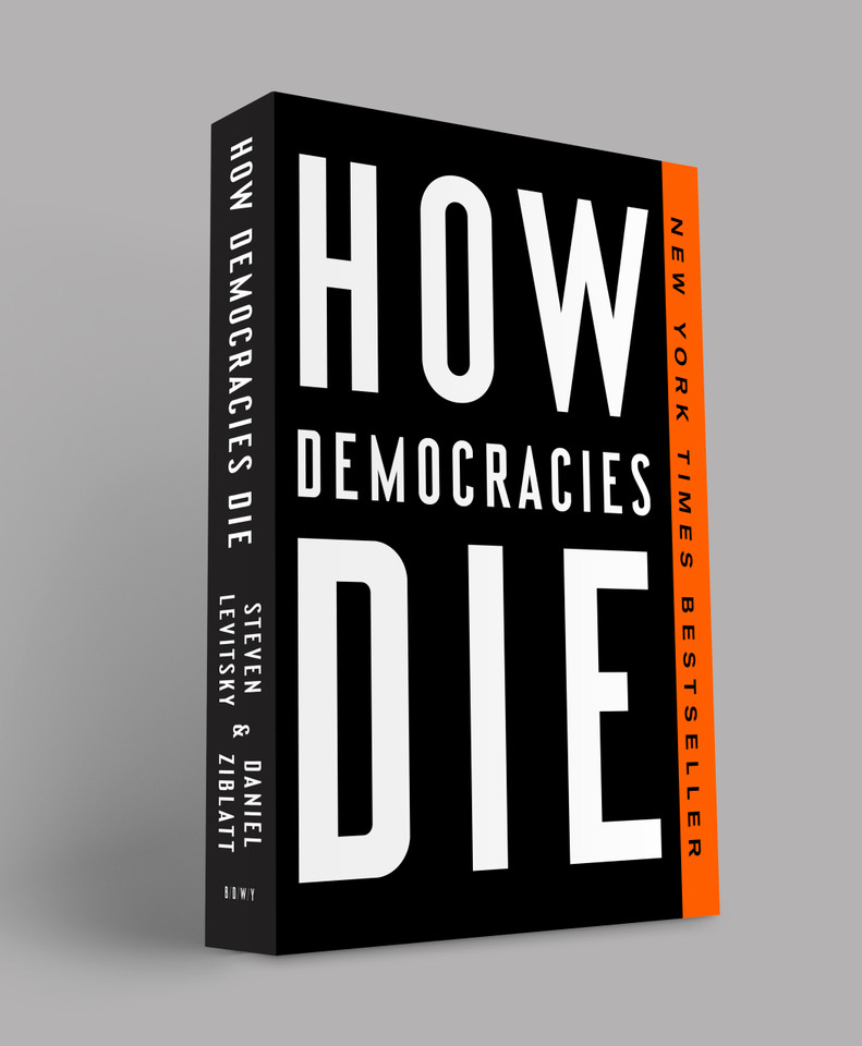 How Democracies Die book cover by Steven Levitsky, Daniel Ziblatt