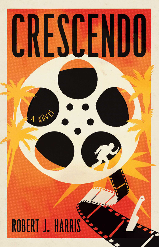 Crescendo: A Lost Hitchcock Film. A Deadly Secret. It's Murder in Hollywood book cover by Robert J. Harris