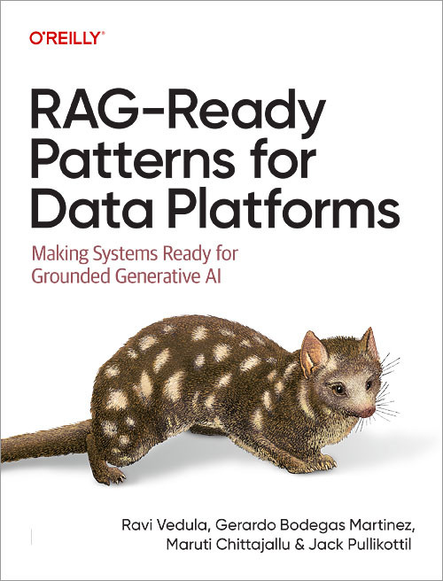 RAG-Ready Patterns for Data Platforms: Making Systems Ready for Grounded Generative AI book cover by Ravi Vedula, Gerardo Bodegas Martinez, Maruti Chittajallu, Jack Pullikottil