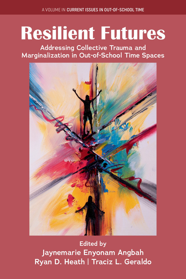 Resilient Futures: Addressing Collective Trauma and Marginalization in Out-of-School Time Spaces (Current Issues in Out-of-School Time) book cover by 