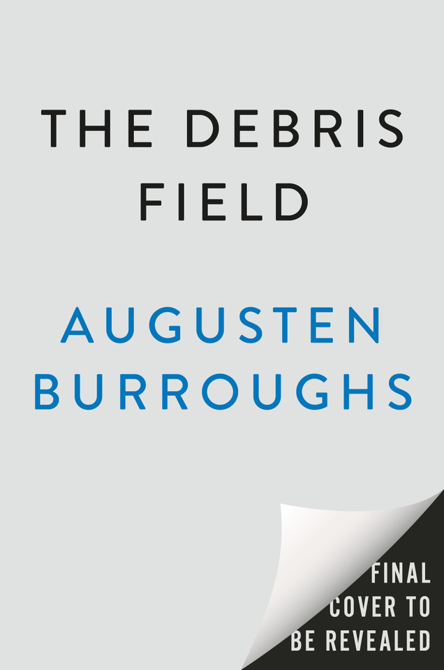 The Debris Field: A Novel book cover by Augusten Burroughs