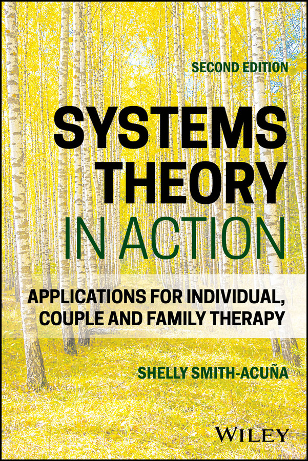 Systems Theory in Action: Applications for Individual, Couple, and Family Therapy book cover by Shelly Smith-Acuña