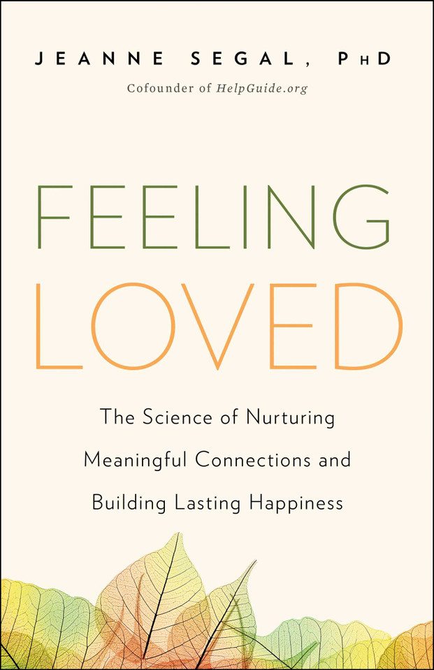 Feeling Loved: The Science of Nurturing Meaningful Connections and Building Lasting Happiness book cover by Jeanne Segal