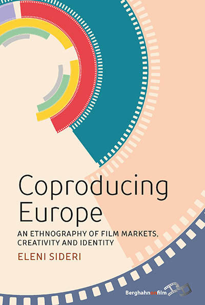 Coproducing Europe: An Ethnography of Film Markets, Creativity and Identity book cover by Eleni Sideri