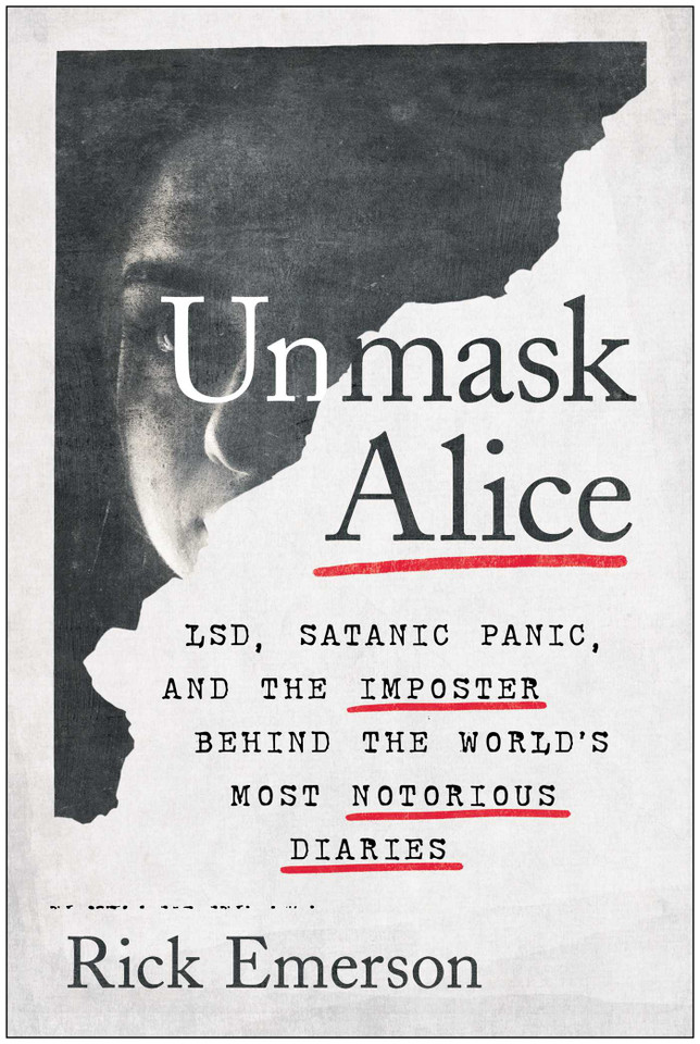 Unmask Alice: LSD, Satanic Panic, and the Imposter Behind the World's Most Notorious Diaries book cover by Rick Emerson