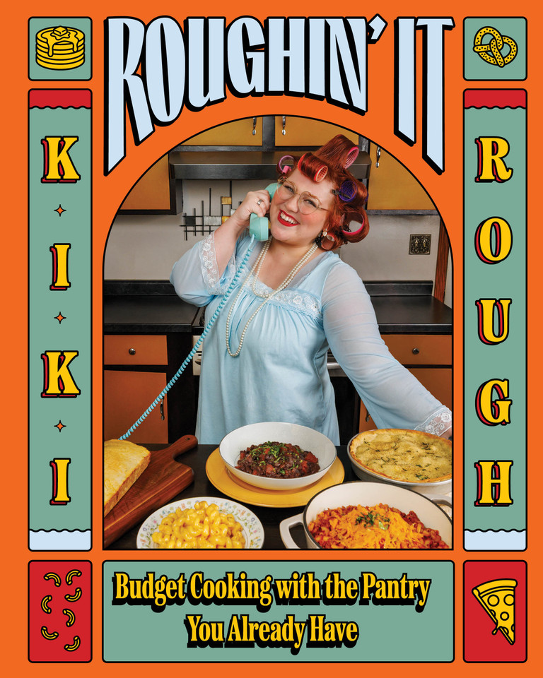 Roughin' It: Budget Cooking with the Pantry You Already Have book cover by Kiki Rough