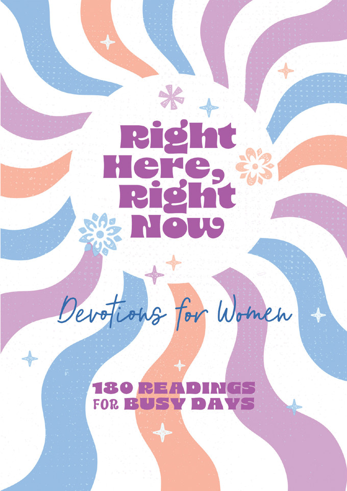 Right Here, Right Now Devotions for Women: 180 Readings for Busy Days book cover by Carey Scott