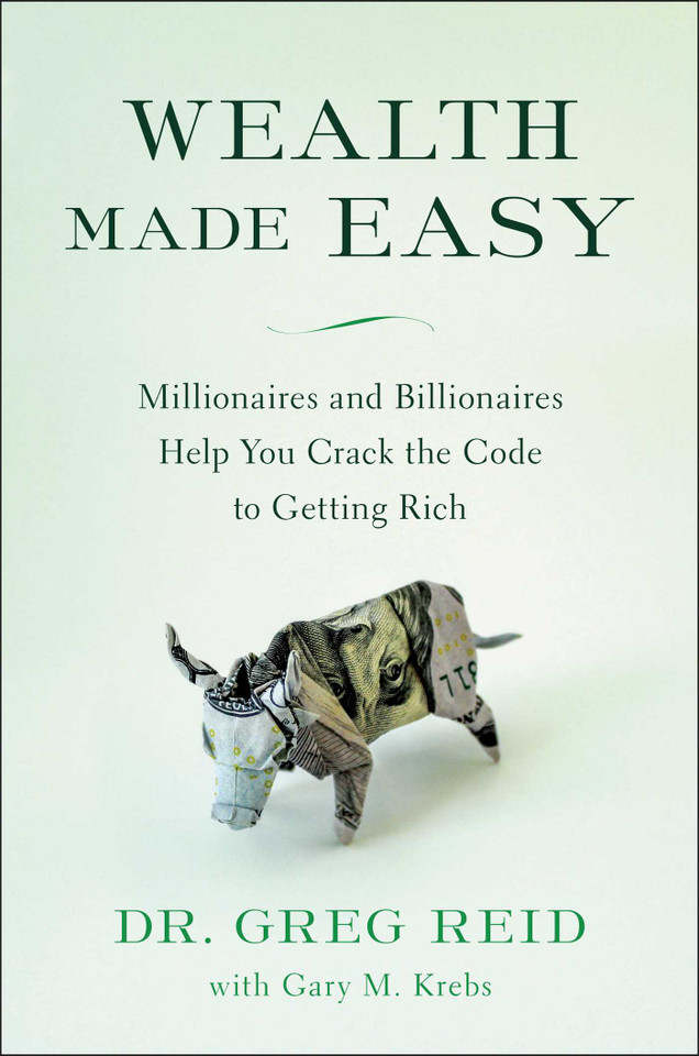Wealth Made Easy: Millionaires and Billionaires Help You Crack the Code to Getting Rich book cover by Gary Krebs, Dr. Greg Reid