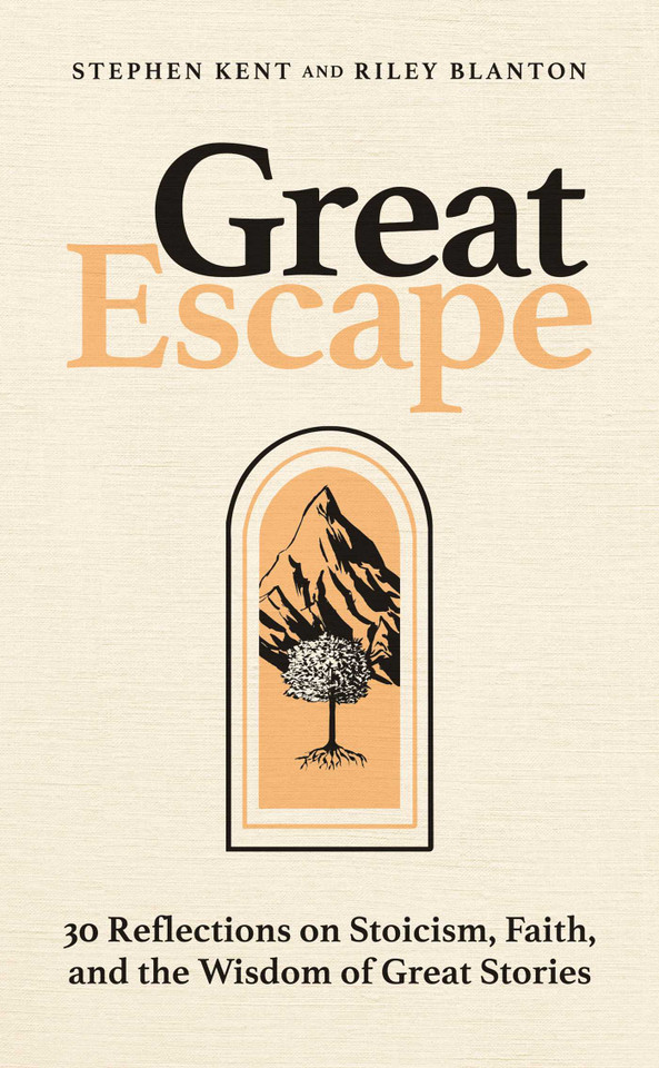 Great Escape: 30 Reflections on Stoicism, Faith, and the Wisdom of Great Stories book cover by Stephen Kent, Riley Blanton