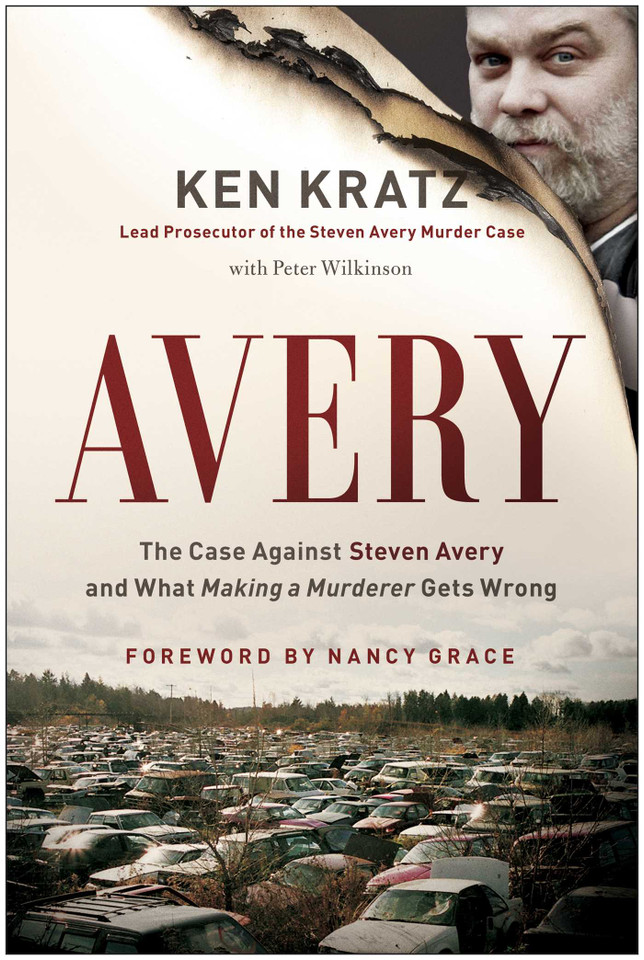 Avery: The Case Against Steven Avery and What Making a Murderer Gets Wrong book cover by Ken Kratz, Peter Wilkinson