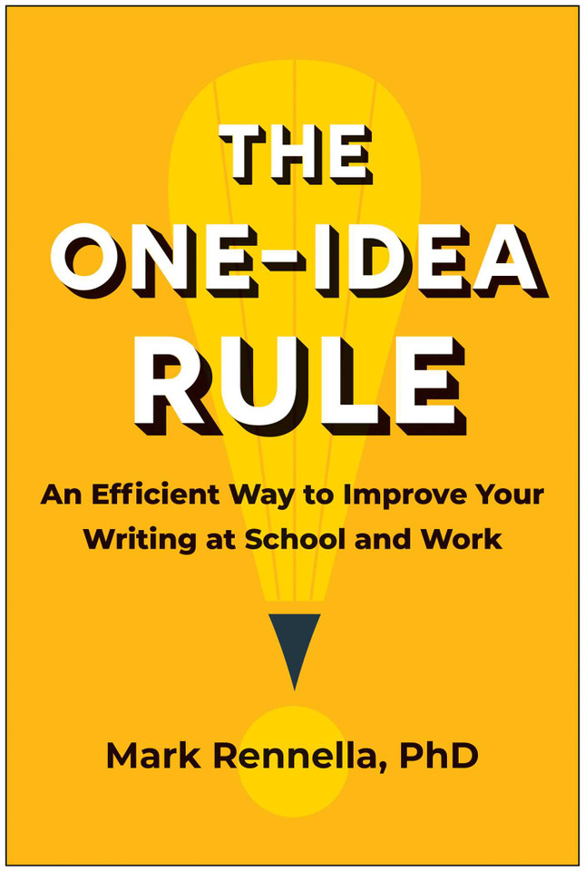 The One-Idea Rule: An Efficient Way to Improve Your Writing at School and Work book cover by Mark Rennella, PhD