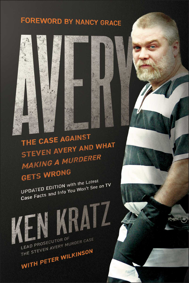 Avery: The Case Against Steven Avery and What Making a Murderer Gets Wrong book cover by Ken Kratz, Peter Wilkinson