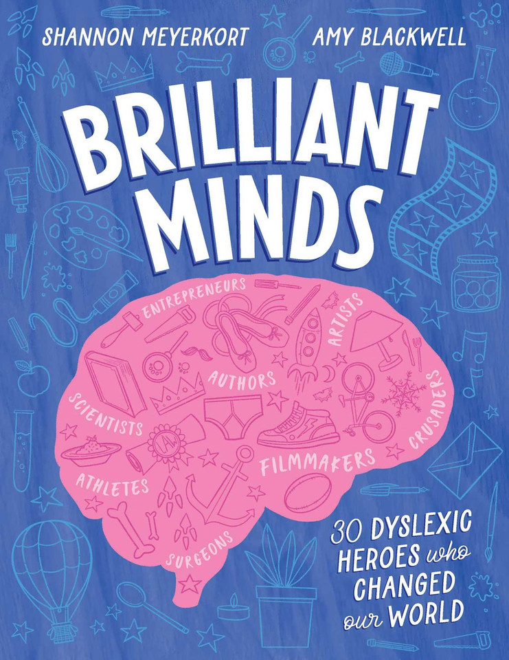 Brilliant Minds: 30 Dyslexic Heroes Who Changed Our World book cover by Shannon Meyerkort