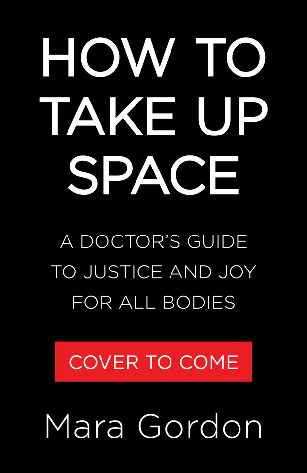 How to Take Up Space: A Doctor Takes on Diet Culture and Rediscovers What It Means to Be Healthy book cover by Dr. Mara Gordon