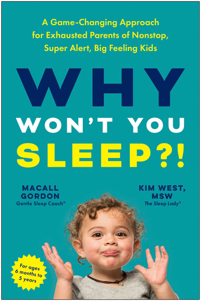 Why Won't You Sleep?!: A Game-Changing Approach for Exhausted Parents of Nonstop, Super Alert, Big Feeling Kids book cover by Macall Gordon, Kim West